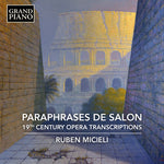 Ruben Micieli - Paraphrases de Salon - 19th Century Opera Transcriptions (CD)