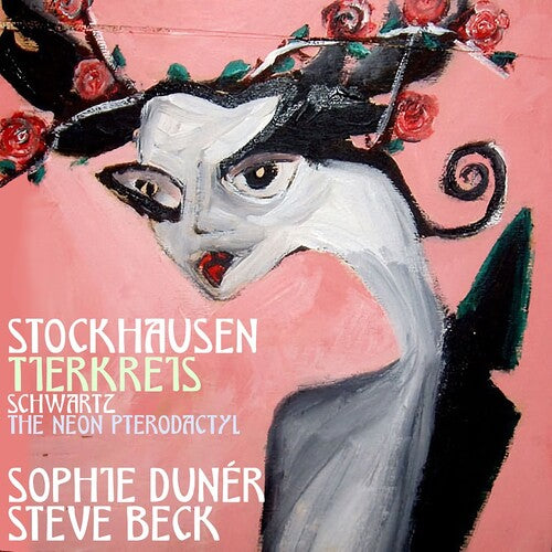 Sophie Duner - Stockhausen: Tuierkreis & Schwartz: The Neon Pterodactyl (CD)