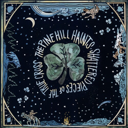 The Pine Hill Haints - Shattered Pieces of the True Cross (Vinyl)