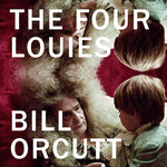 Bill Orcutt - The Four Louies (Vinyl)