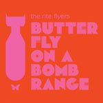 the album cover for Rite Flyers - Butterfly On A Bomb Range