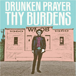 Drunken Prayer - Thy Burdens (Vinyl)