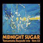 Tsuyoshi Yamamoto Trio - Midnight Sugar (Vinyl)