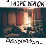 David Ivan Neil - I Hope Yer Ok (Vinyl)