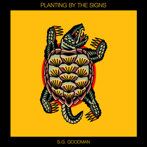 S.G. Goodman - Planting By The Signs (CD)