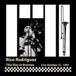 Rico Rodriguez - This Day In Bremen: Live, October 21, 1981 (CD)