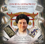 Michael Mizrahi - Lefkowitz: Preludes & Fugues (CD)