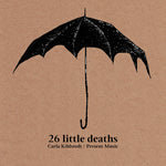Carla Kihlstedt - 26 Little Deaths (CD)