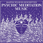 Master Wilburn Burchette - Psychic Meditation Music (Vinyl)