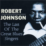 the album cover for Robert Johnson - Last of the Great Blues Singers
