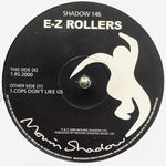 E-Z Rollers : RS2000 / Cops Don't Like Us (12")