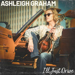 Ashleigh Graham - I'll Just Drive (CD)