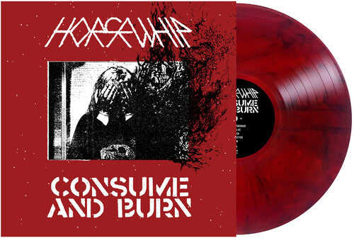 Horsewhip - CONSUME AND BURN (Vinyl)