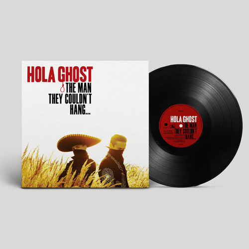 Hola Ghost - THE MAN THEY COULDN'T HANG... (Vinyl)