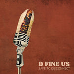 D Fine Us - Safe To Disconnect (Vinyl)