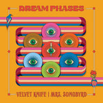 Dream Phases - Velvet Knife B/W Mrs. Songbyrd - Orange (Vinyl)