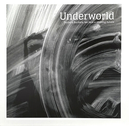 Underworld - Barbara Barbara We Face A Shining Future (Vinyl)
