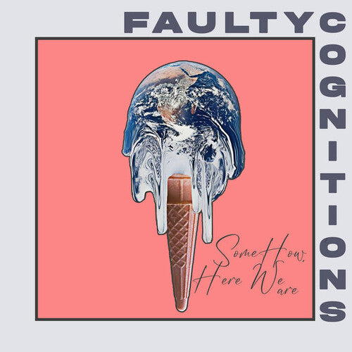 Faulty Cognitions - Somehow, Here We Are (Vinyl)