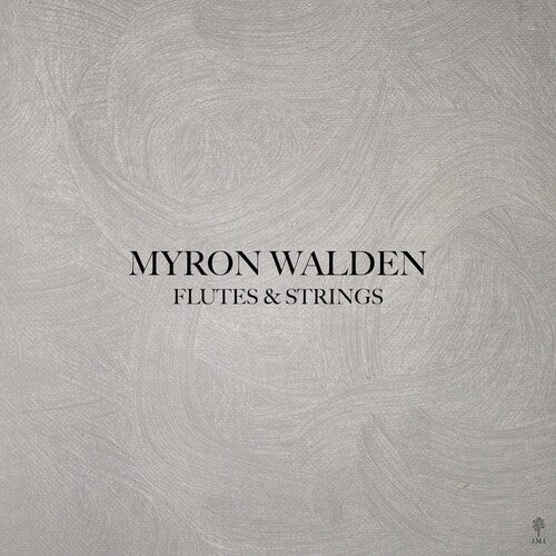 Myron Walden - Flutes & Strings (Vinyl)