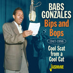 Babs Gonzales - Bips & Bops: Cool Scat From A Cool Cat 1947-1956 (CD)