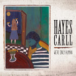 Hayes Carll - We're Only Human (CD)