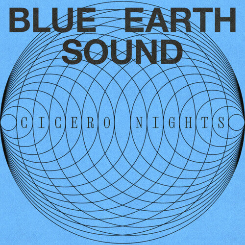 Blue Earth Sound - Cicero Nights (Vinyl)