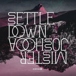 Mister Joshooa - Settle Down (Vinyl)