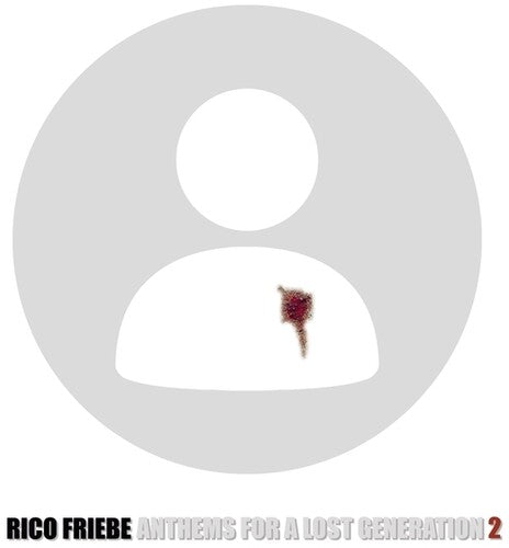 Rico Friebe - Anthems For A Lost Generation 2 (Vinyl)
