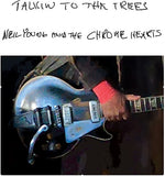 Neil Young and the Chrome Hearts - Talkin To The Trees (Vinyl)