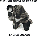 Laurel Aitken - High Priest Of Reggae (Vinyl)