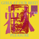 Girls at Our Best! - Pleasure - Colored Vinyl (Vinyl)