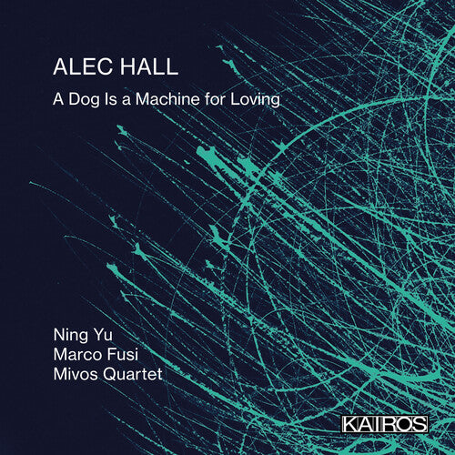 Alec Hall: A Dog Is A Machine For Loving (CD)