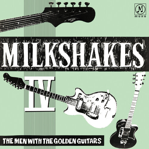 The Milkshakes - Milkshakes Iv: The Men With The Golden Guitars (Vinyl)