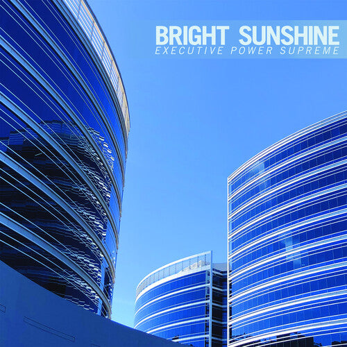 Bright Sunshine - Executive Power Supreme (Vinyl)