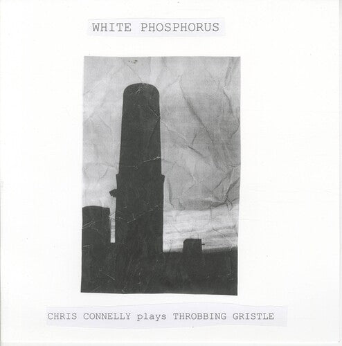 Chris Connelly - White Phosphorus (Chris Connelly Plays Throbbing Gristle) (Vinyl)