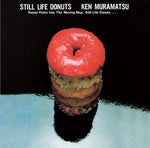 Ken Muramatsu - Still Life Donuts (Vinyl)