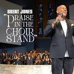 Brent Jones - Praise In The Choir Stand (CD)