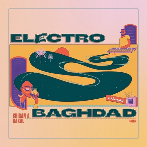 Shiran & Bakal - Electro Baghdad (Vinyl)