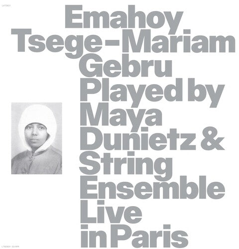Emahoy Tsege Mariam Gebru - Emahoy Tsege Mariam Gebru played By Maya Dunietz And String Ensemble, Live In Paris (Vinyl)