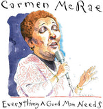 Carmen McRae - Everything A Good Man Needs (CD)