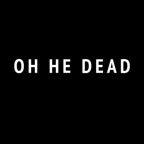 Oh He Dead - Oh He Dead (Vinyl)