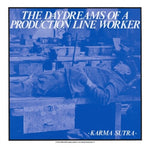 Karma Sutra - The Daydreams Of A Production Line Worker (Vinyl)