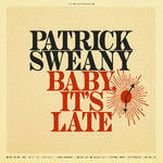 Patrick Sweany - Baby, It's Late (Vinyl)