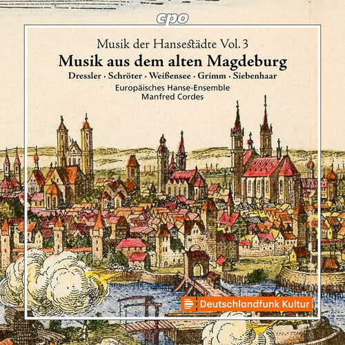 Europaisches Hanse-Ensemble - Musik der Hansestadte, Vol. 3 - Musik aus dem alten Magdeburg (CD)