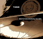 Theme - Meditations on Space, Vol. One (CD)