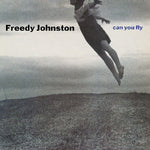 Freedy Johnston - Can You Fly (CD)