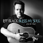 Jeff Black - Bless My Soul - Live In Italy (CD)