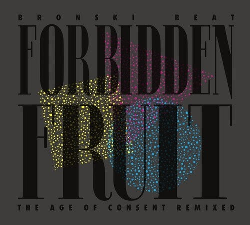 Bronski Beat - Forbidden Fruit (The Age Of Consent Remixed) (Vinyl)