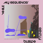 While My Sequencer Gently Bleeps - Last Night A Bassline Saved My Life (Vinyl)