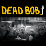 Dead Bob - Some Bodies / We Are The Humans (Vinyl)